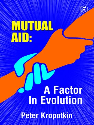 cover image of Mutual Aid: A Factor in Evolution
